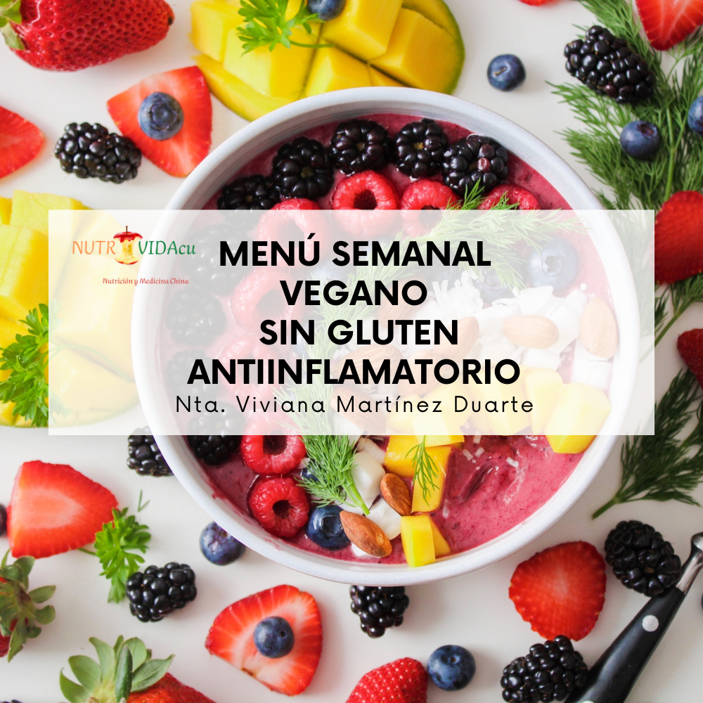 Menú Semanal Vegano, Antiinflamatorio, Sin Gluten