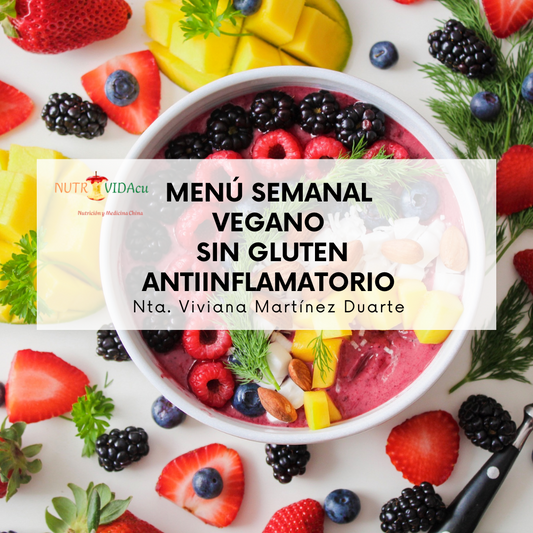 Menú Semanal Vegano, Antiinflamatorio, Sin Gluten